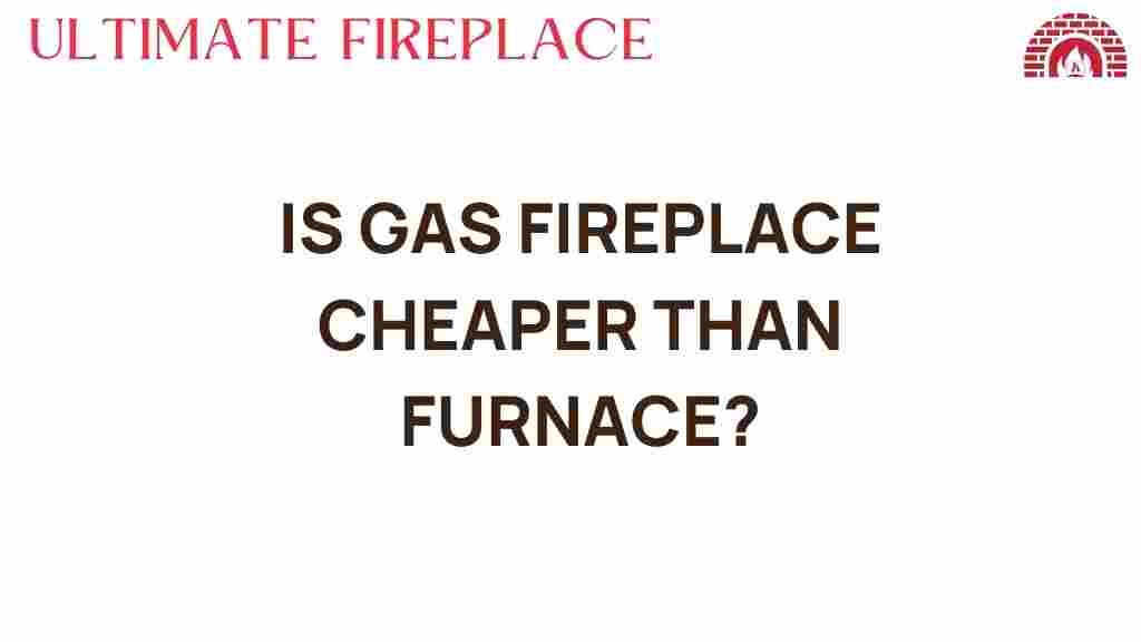 is-gas-fireplace-cheaper-than-furnace