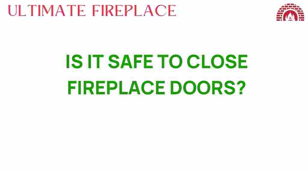 is-it-safe-to-close-fireplace-doors