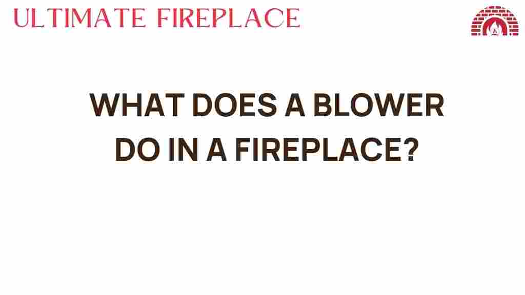 what-does-a-blower-do-in-a-fireplace