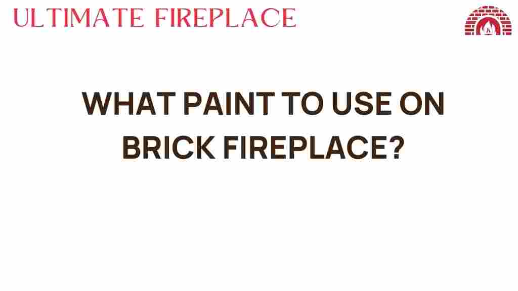 what-paint-to-use-on-brick-fireplace