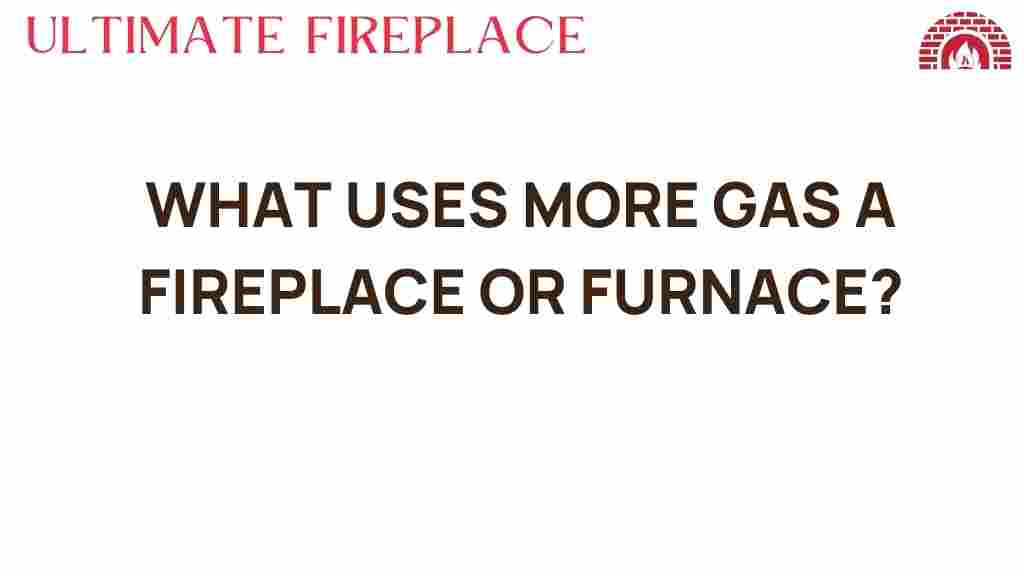 which-burns-more-gas-fireplace-or-furnace