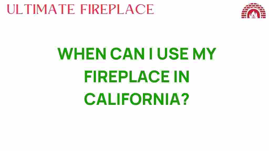 when-can-i-use-my-fireplace-california