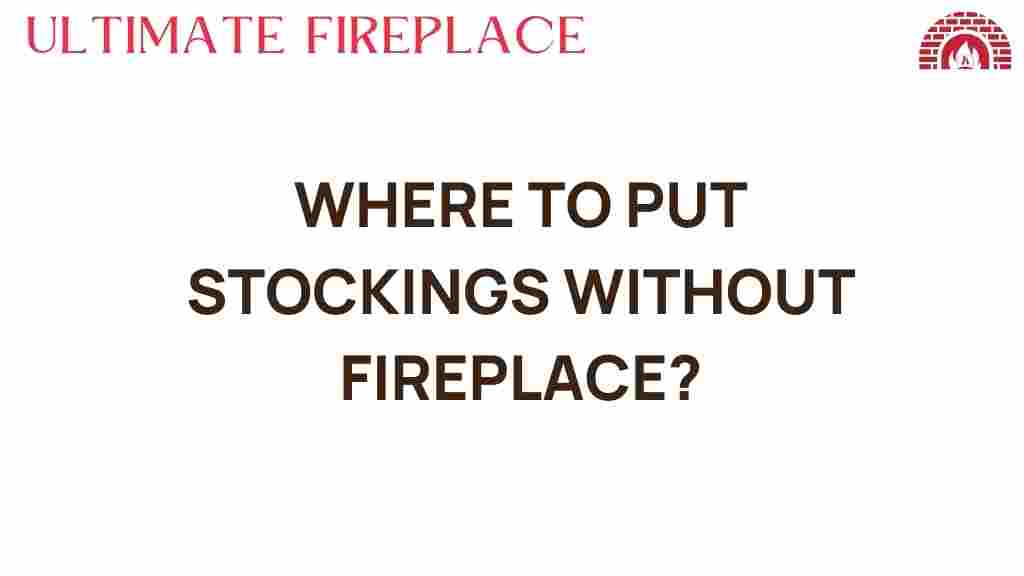 where-to-put-stockings-without-fireplace