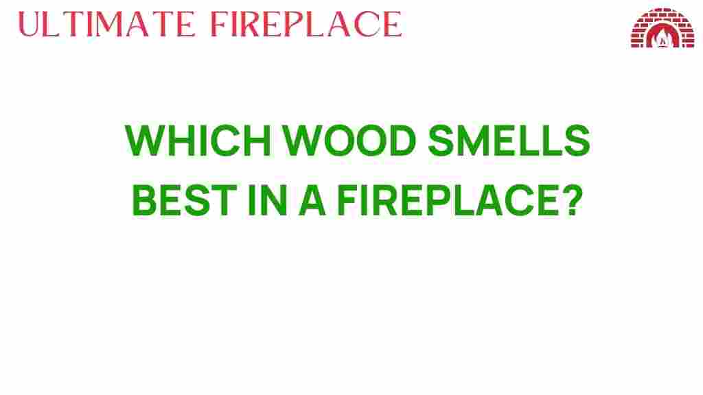 best-wood-smells-fireplace