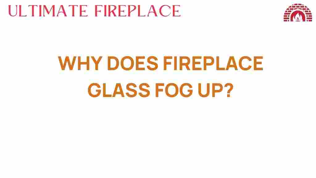 fireplace-glass-fog-up