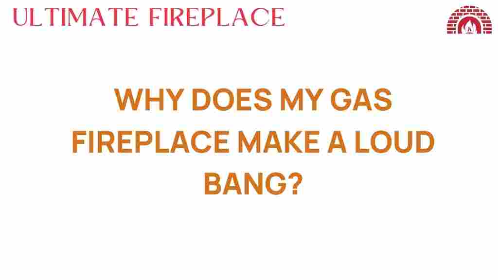 what-causes-loud-bang-gas-fireplace