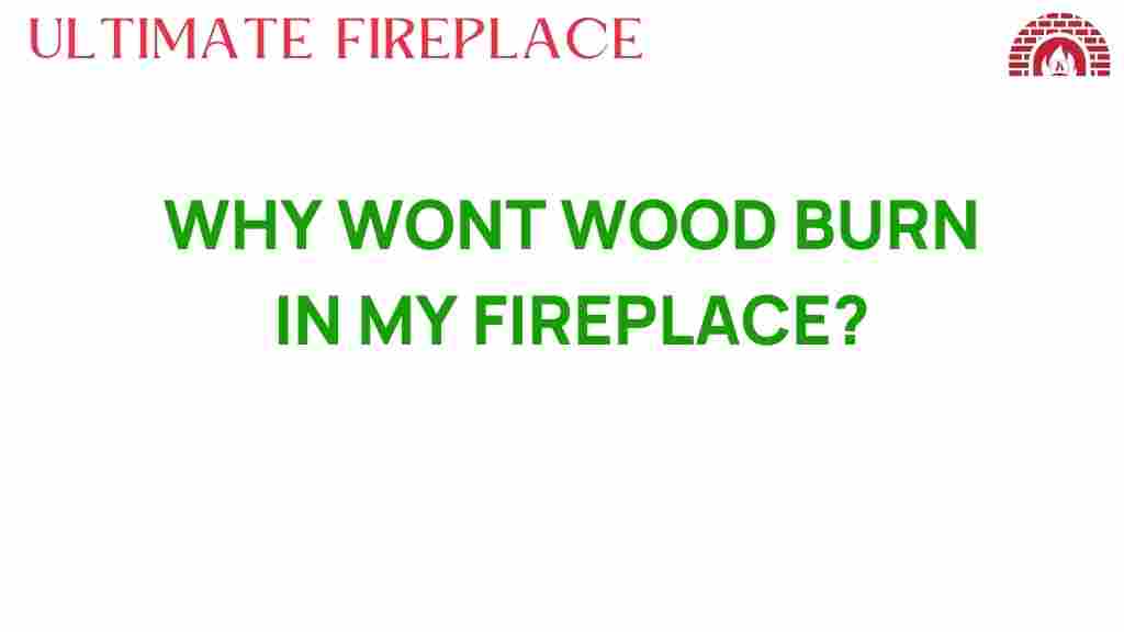 why-wont-wood-burn-in-my-fireplace
